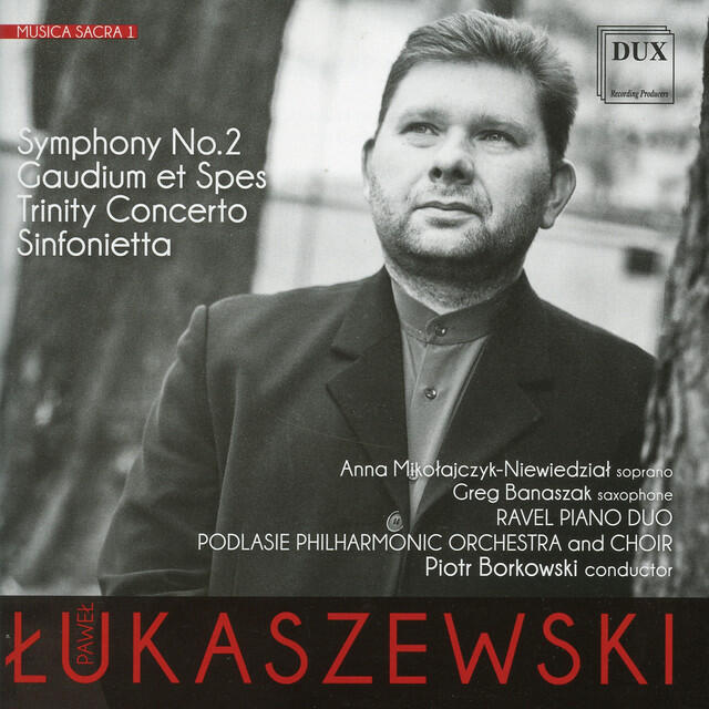 Релиз Lukaszewski: Symphony No. 2 - Gaudium et Spes - Trinity Concerto - Sinfonietta