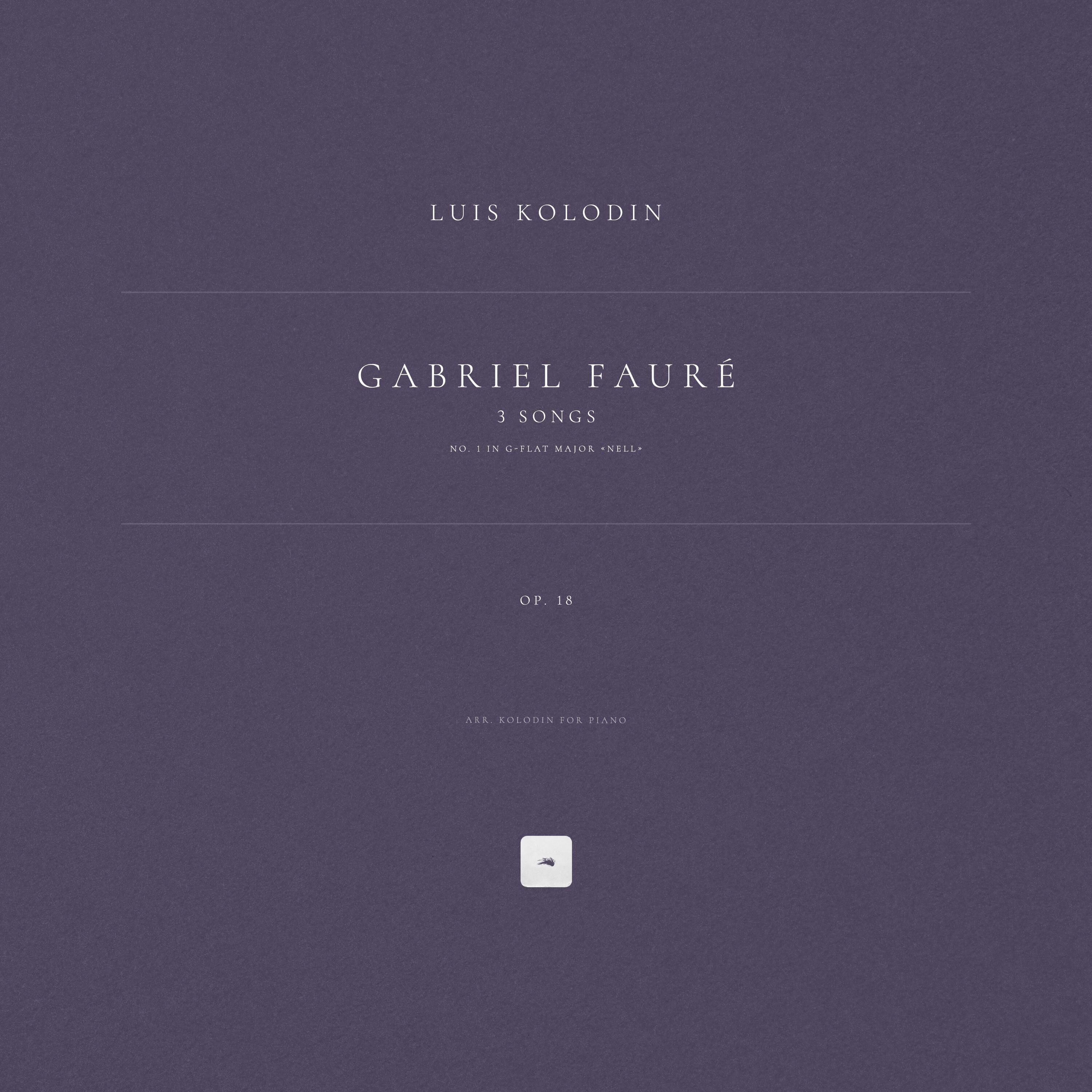 Релиз 3 Songs, Op. 18: No. 1 in G-Flat Major 'Nell' (Arr. Kolodin for Piano)