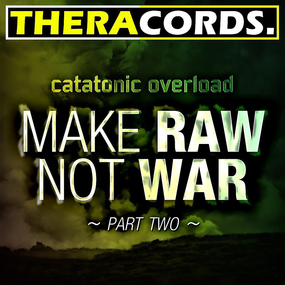 Релиз Make Raw Not War, Pt. 2