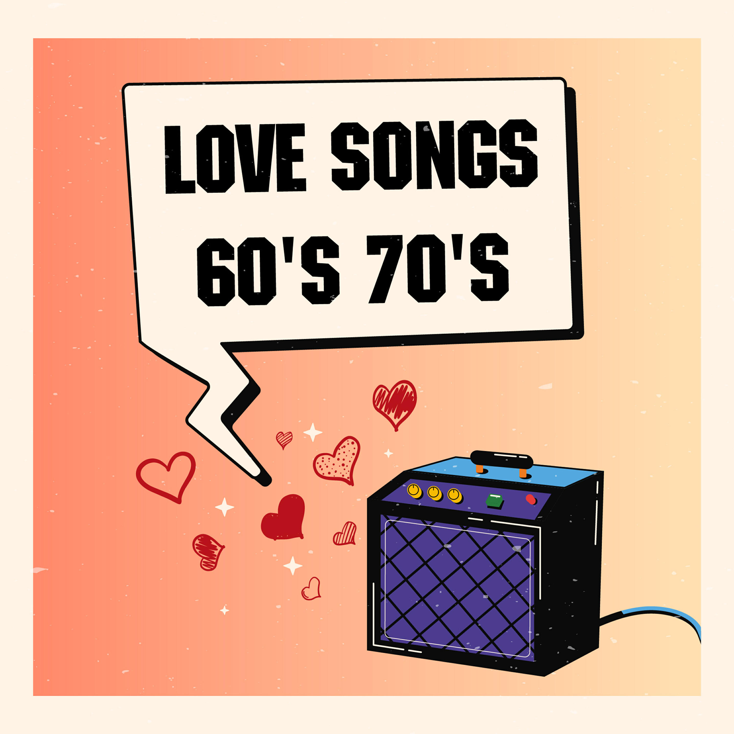 Релиз Love Songs 60'S 70'S: Greatest Hits, Golden Oldies But Goodies & Best Romantic Music Of The 60S & 70S