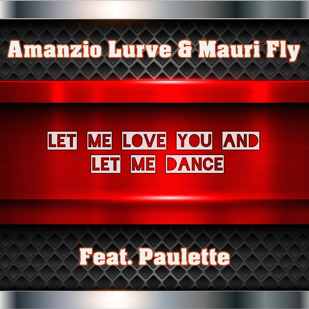 Релиз Let Me Love You and Let Me Dance