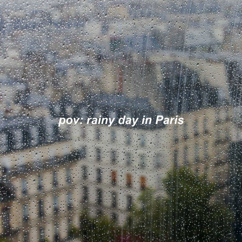 Релиз pov: rainy day in paris