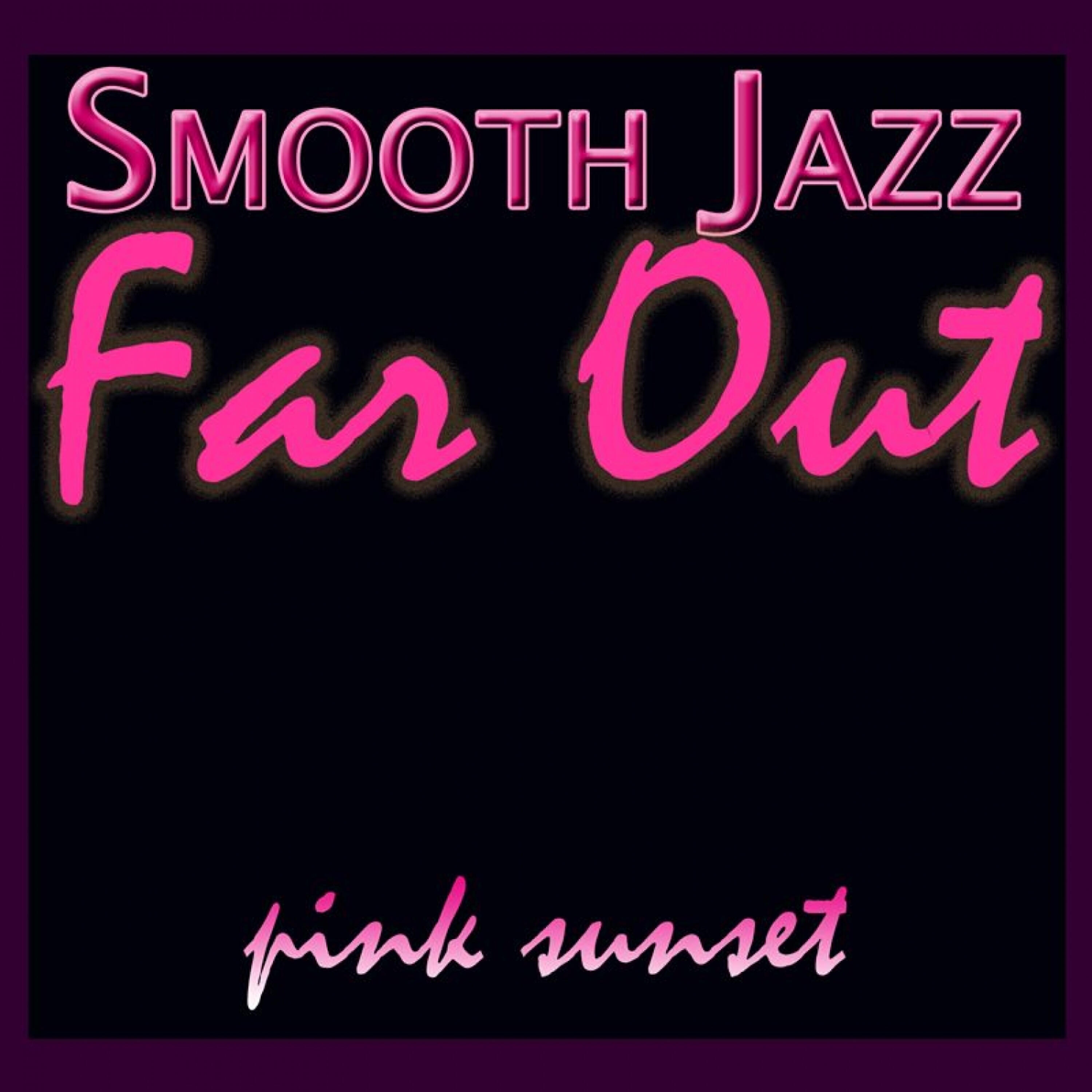 Релиз Smooth Jazz Far Out