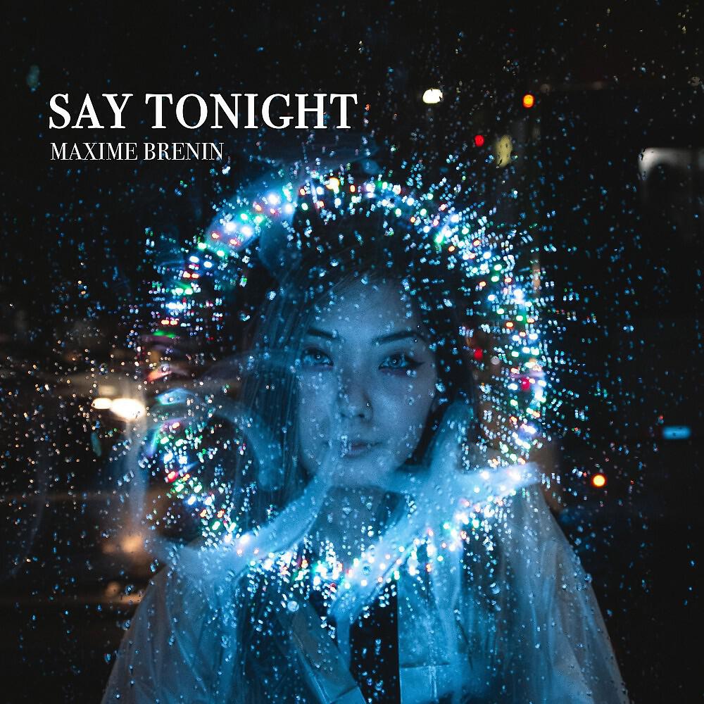 Релиз Say Tonight