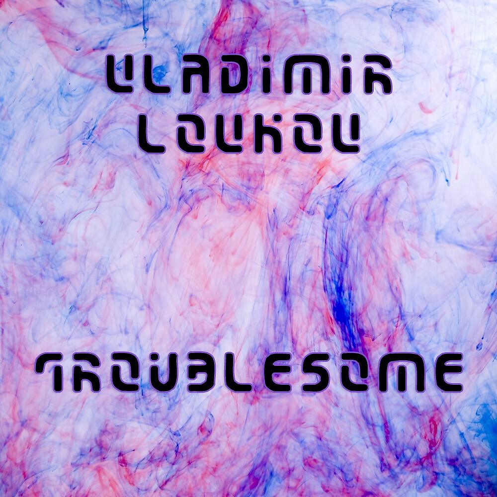 Релиз Troublesome