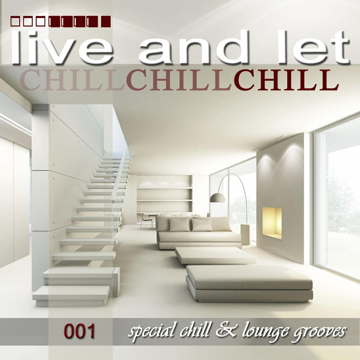 Релиз Live and Let Chill 001 (Special Chillout Lounge & Downbeat Grooves)