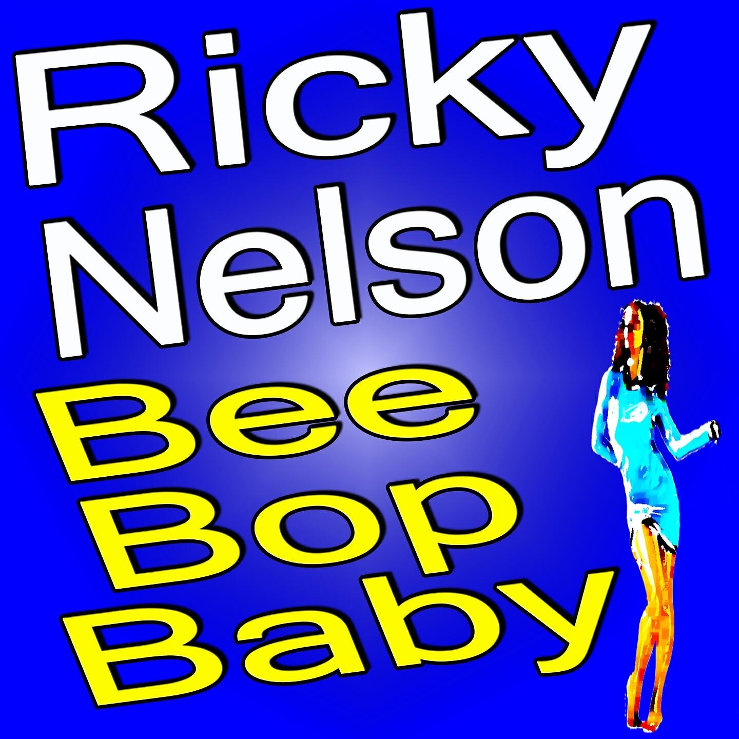 Релиз Ricky Nelson Bee Bop Baby