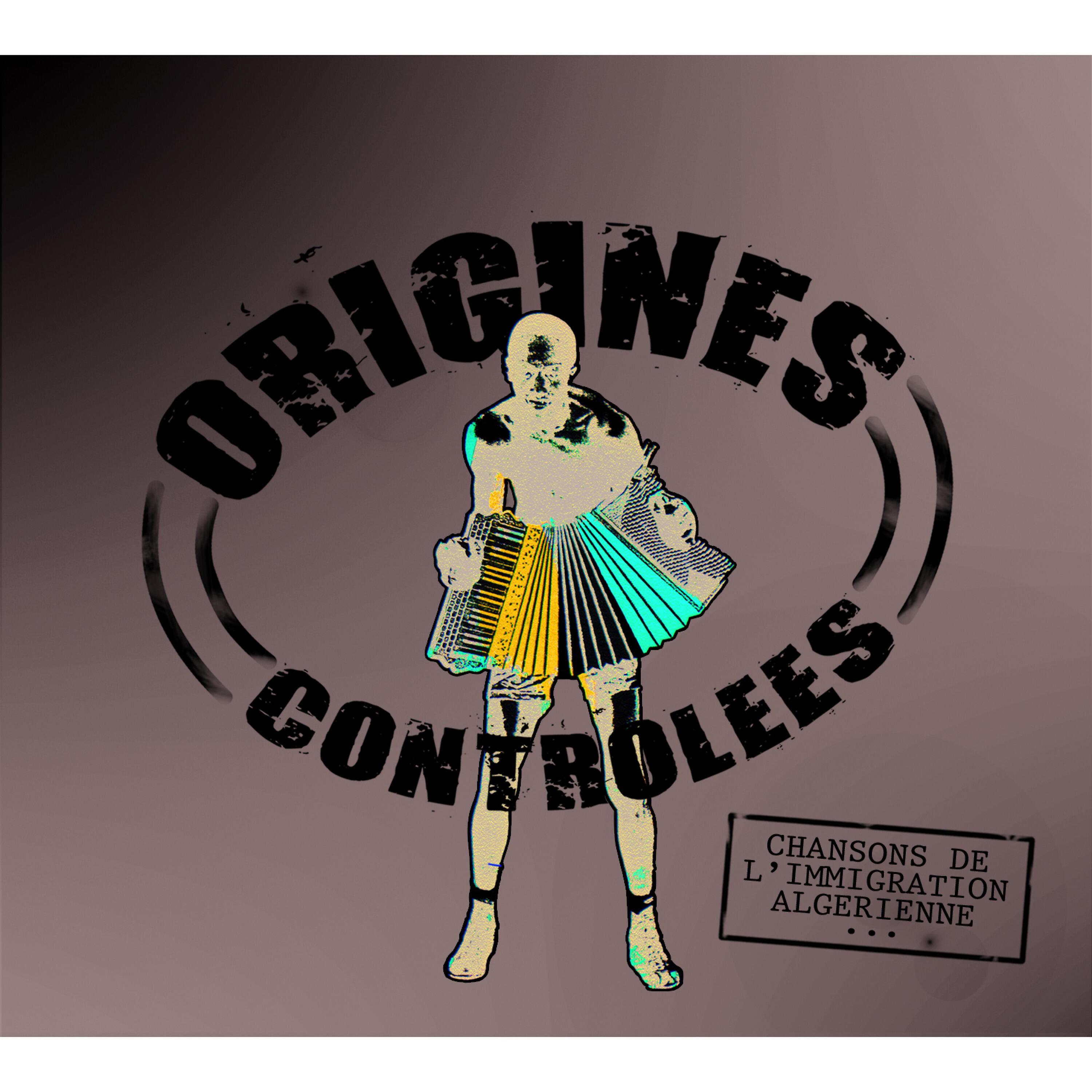 Релиз Origines contrôlées (Chansons de l'immigration algérienne)