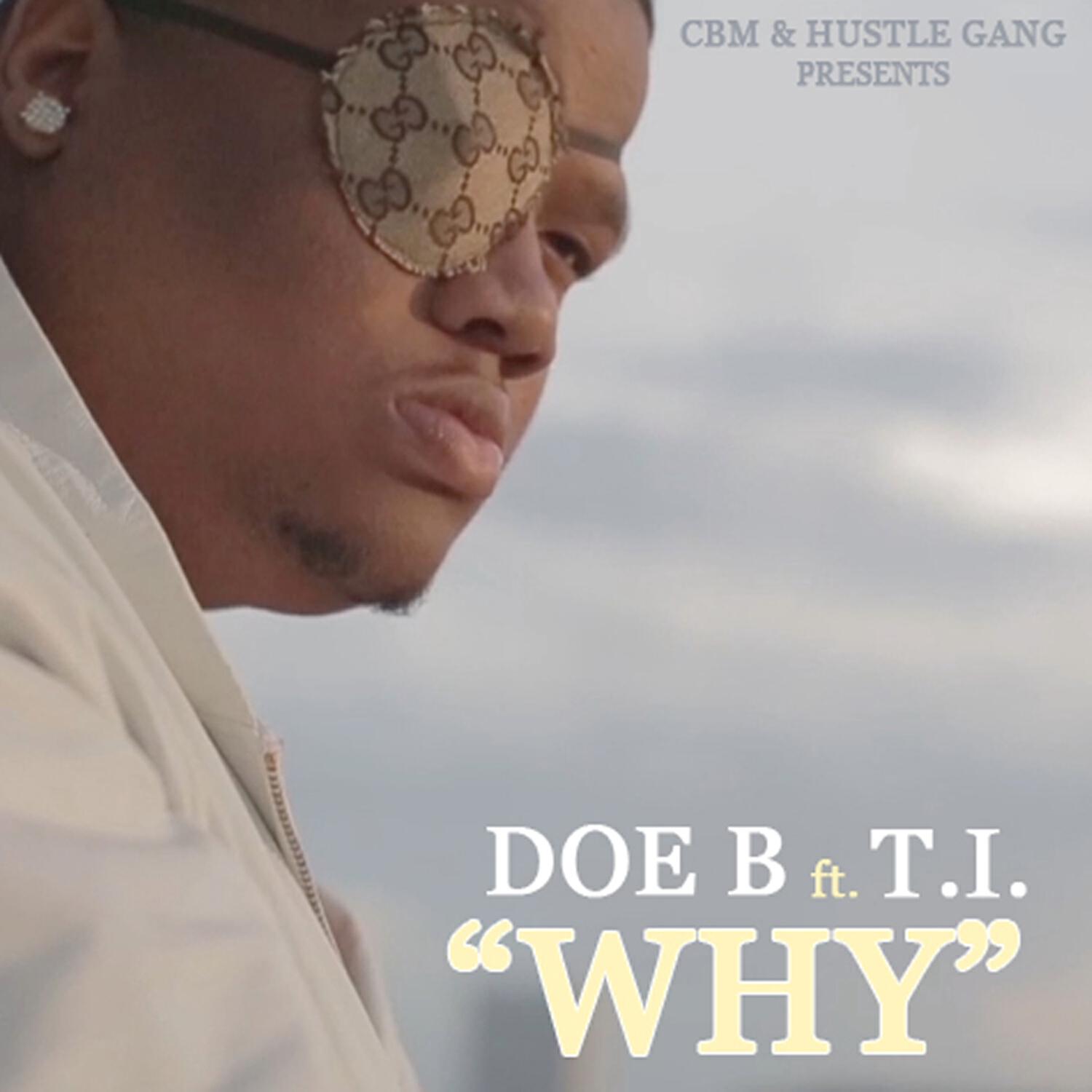 Doe B, T.I. - Why (feat. T.I.)