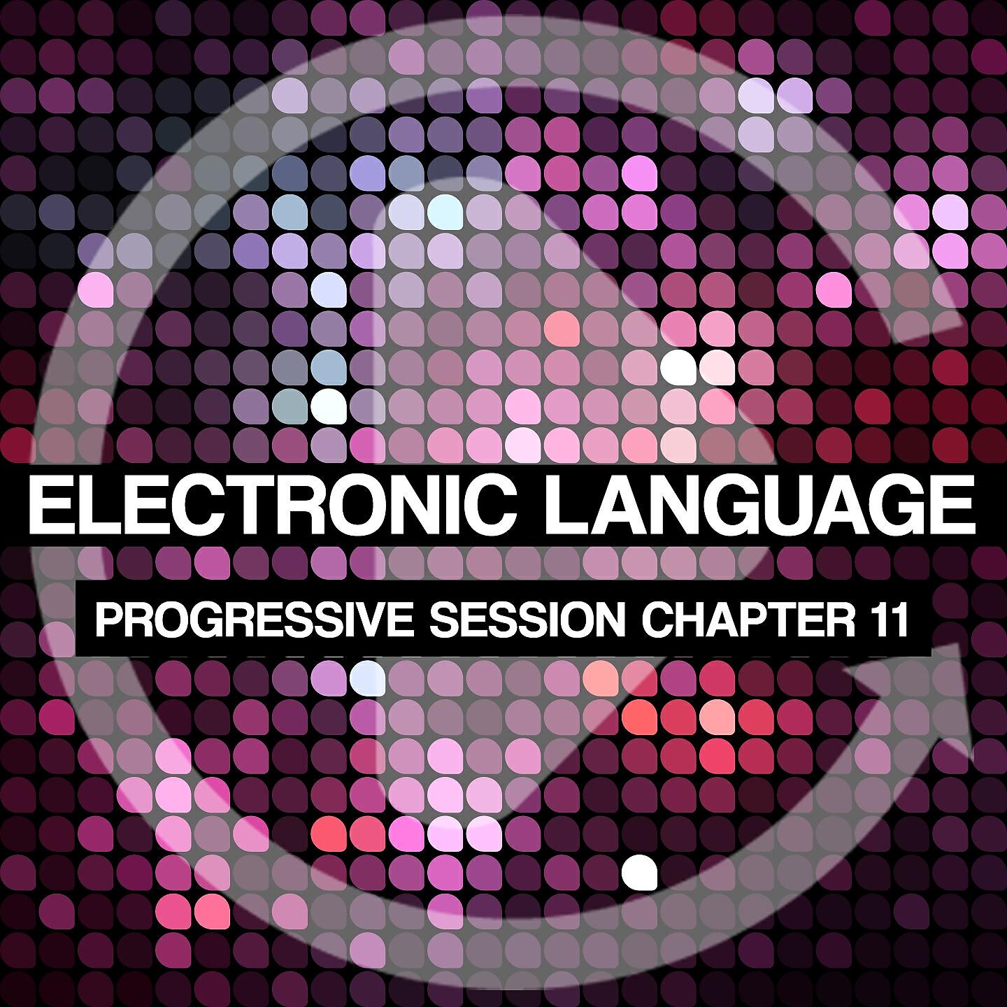 Релиз Electronic Language - Progressive Session Chapter 11