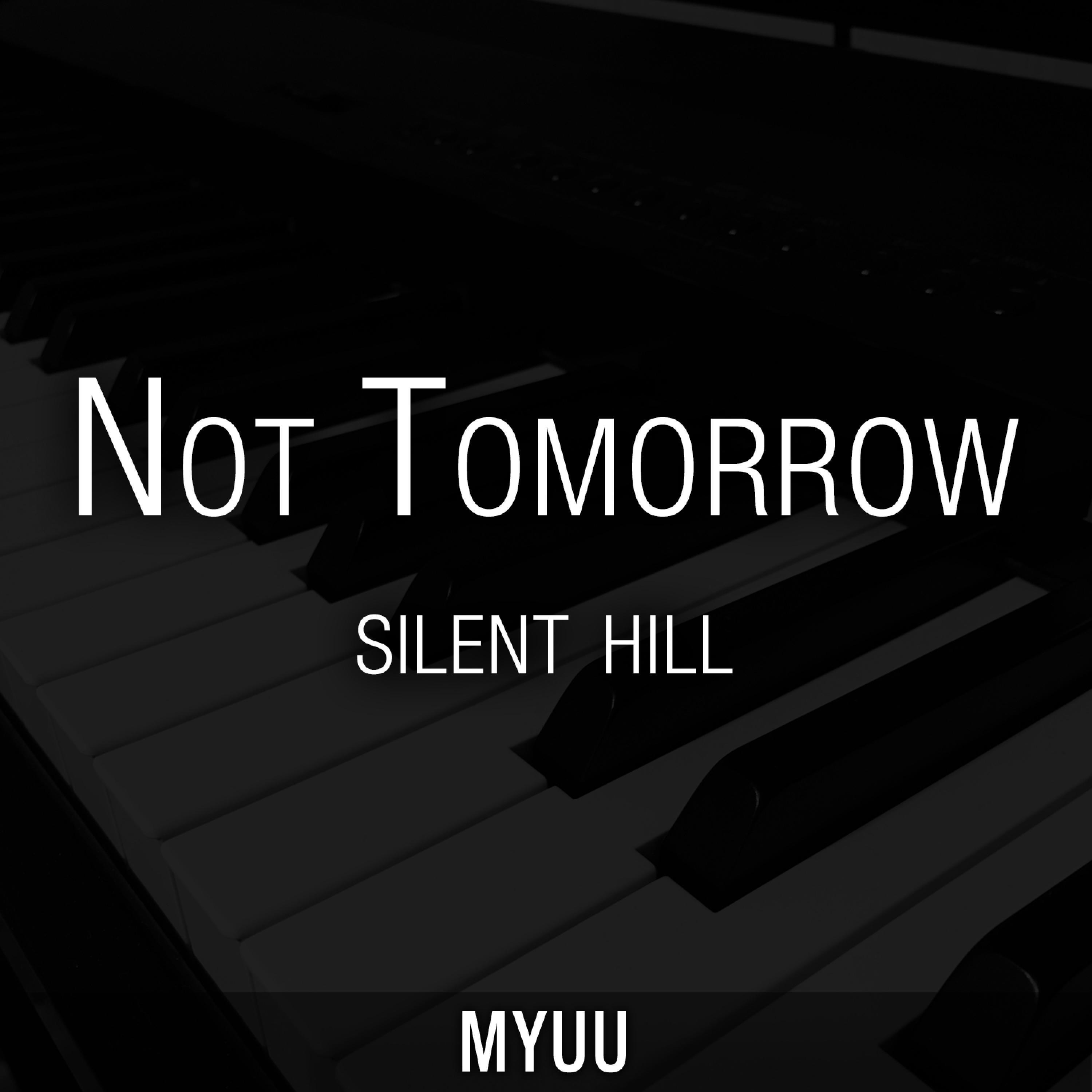 Релиз Not Tomorrow (From "Silent Hill") [Piano Version]