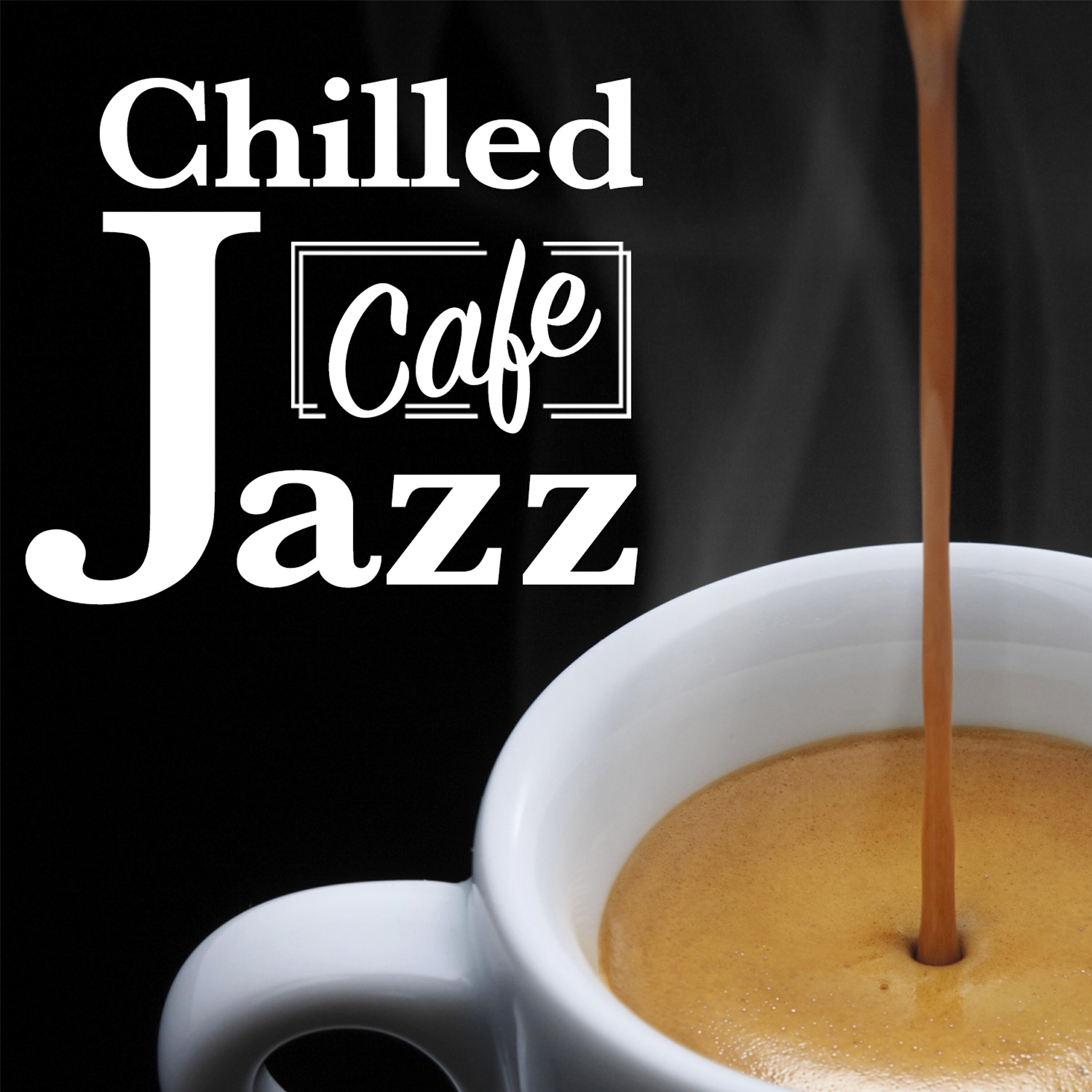 Постер альбома Chilled Cafe Jazz