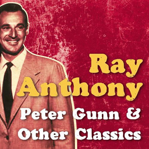 Релиз Ray Anthony, Peter Gunn & Other Classics