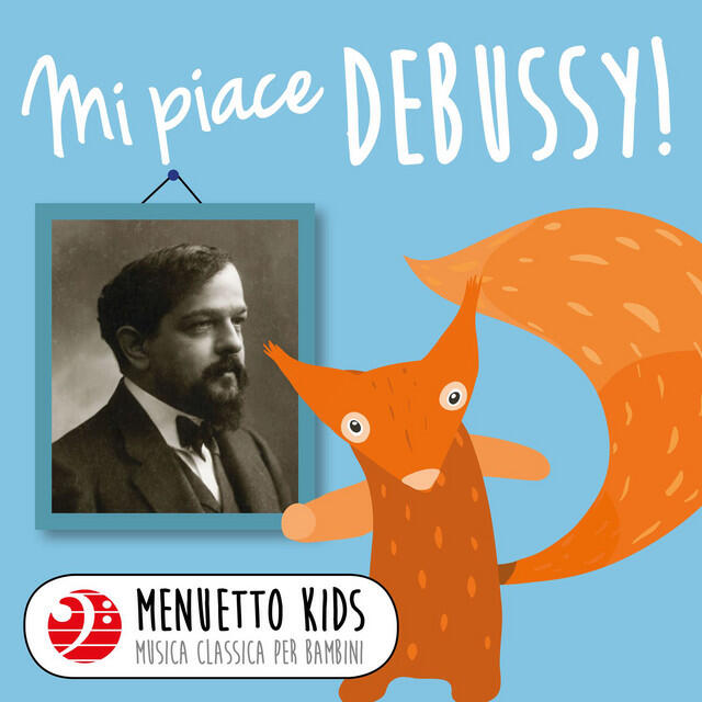 Релиз Mi piace Debussy! (Menuetto Kids - Musica classica per bambini)