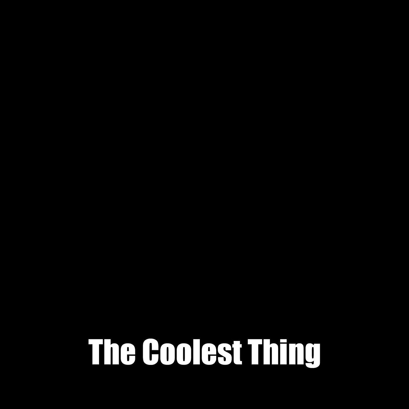 Релиз The Coolest Thing