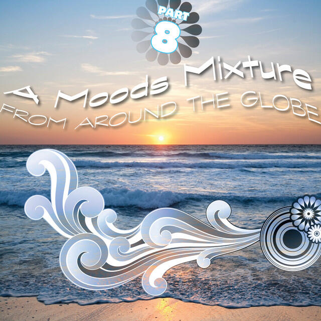 Релиз A Moods Mixture - Part 8 - From Around The Globe!