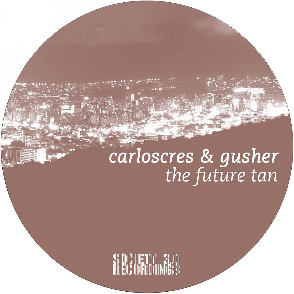 Carloscres & Gusher