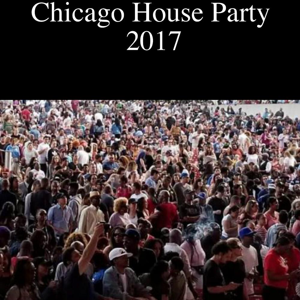 Релиз Chicago House Party 2017