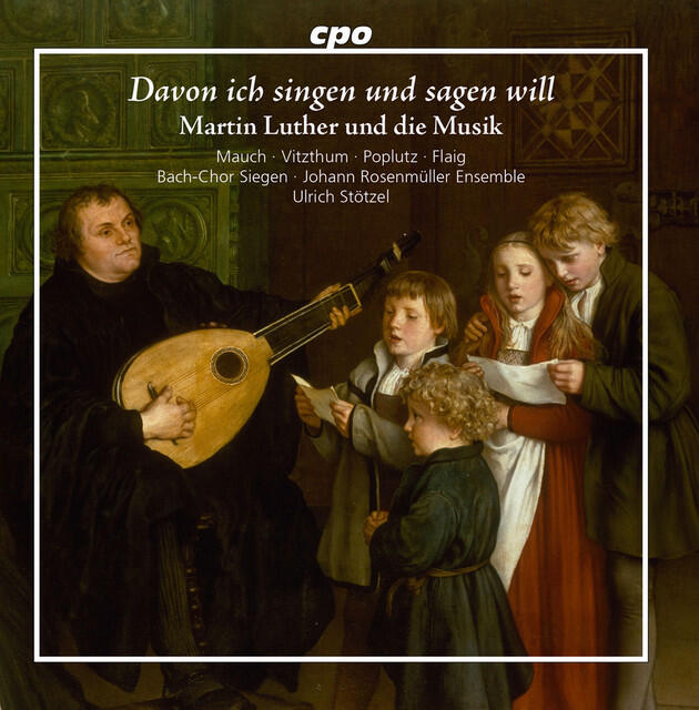 Релиз Davon ich singen und sagen will: Martin Luther und die Musik