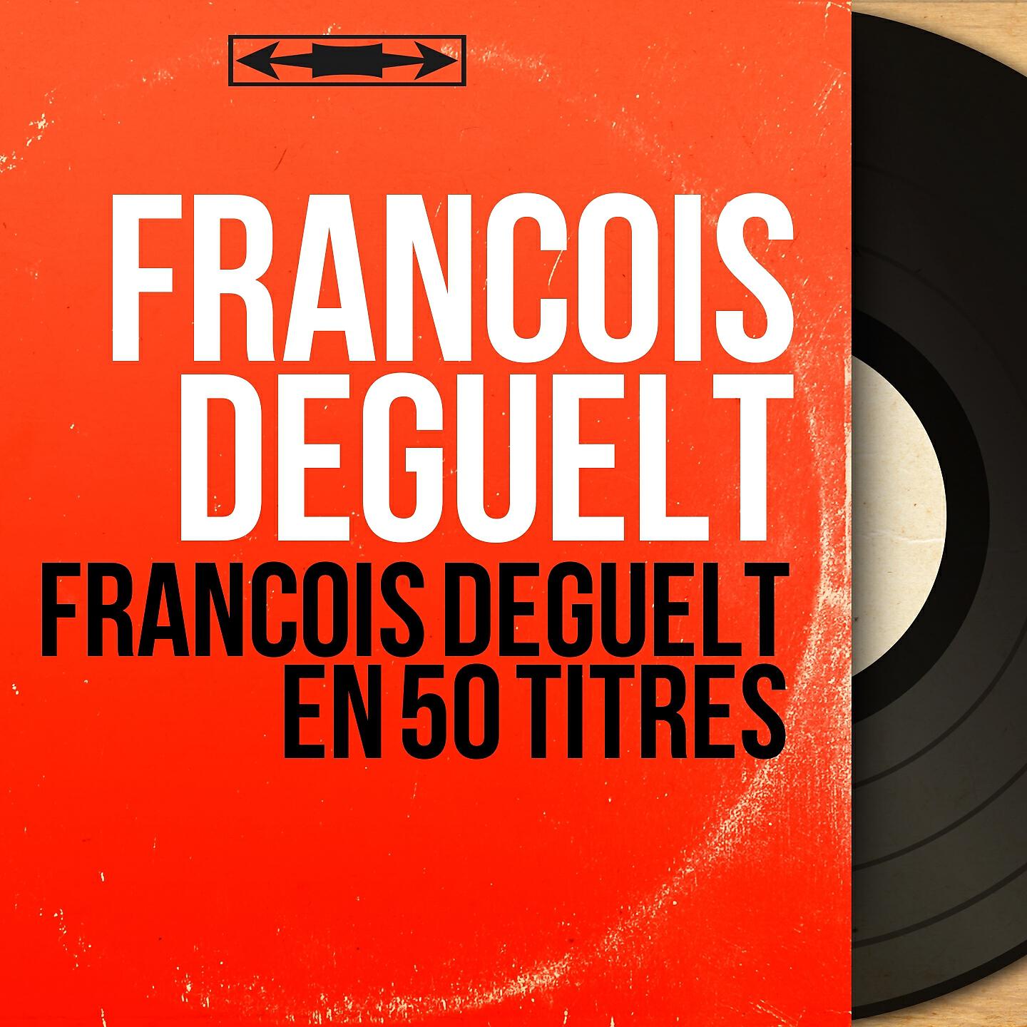 Постер альбома François Deguelt en 50 titres