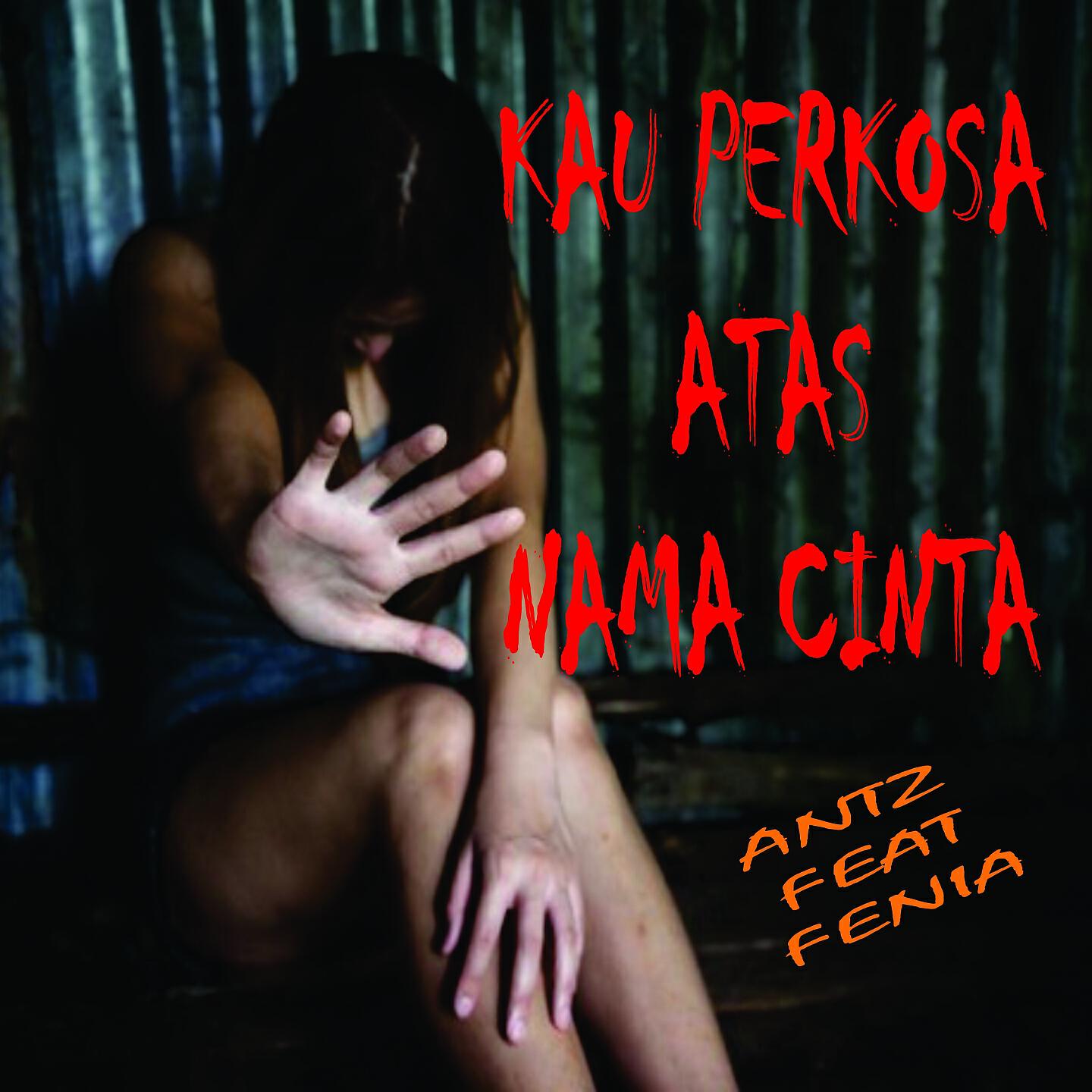 Релиз Kau Perkosa Atas Nama Cinta