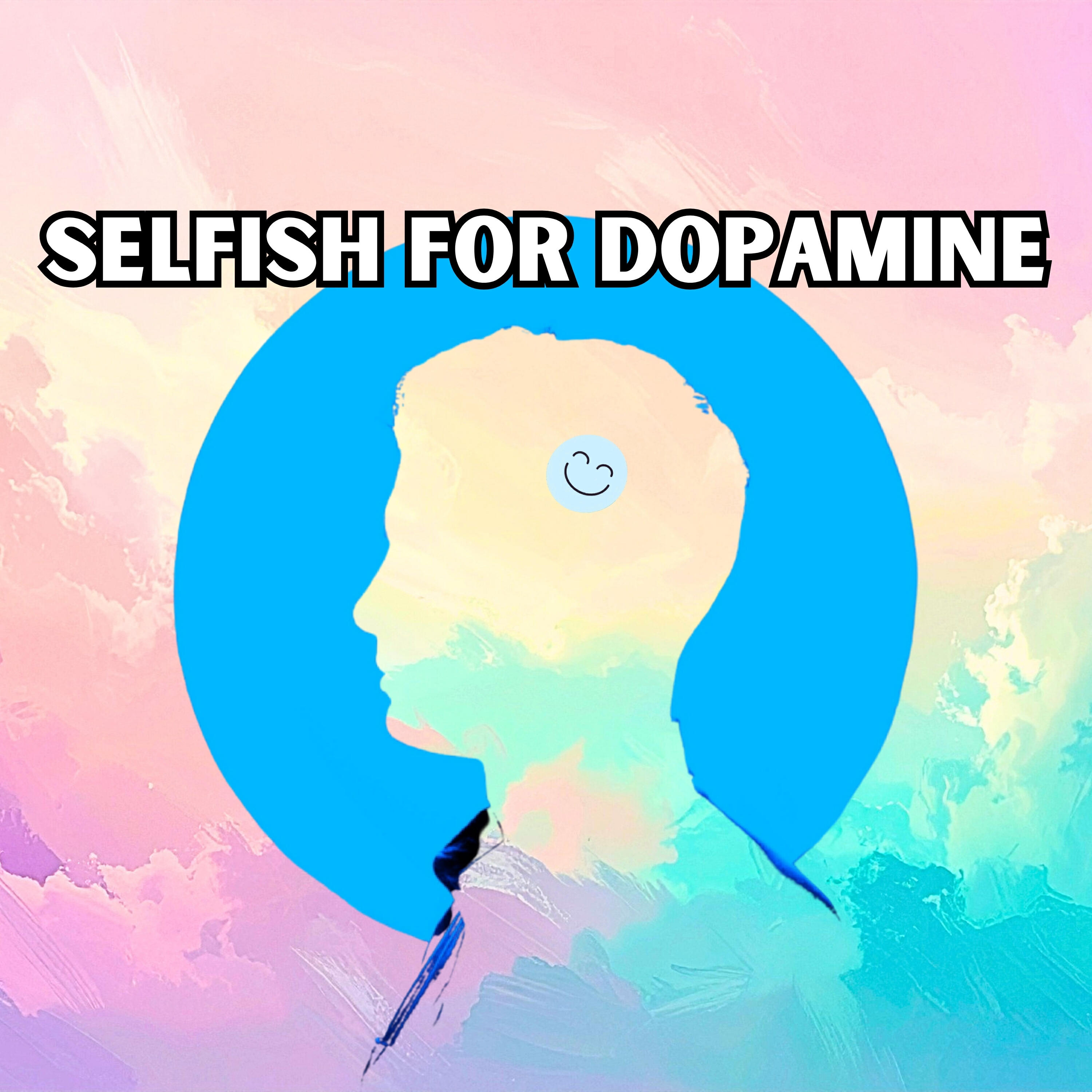 Релиз Selfish for Dopamine