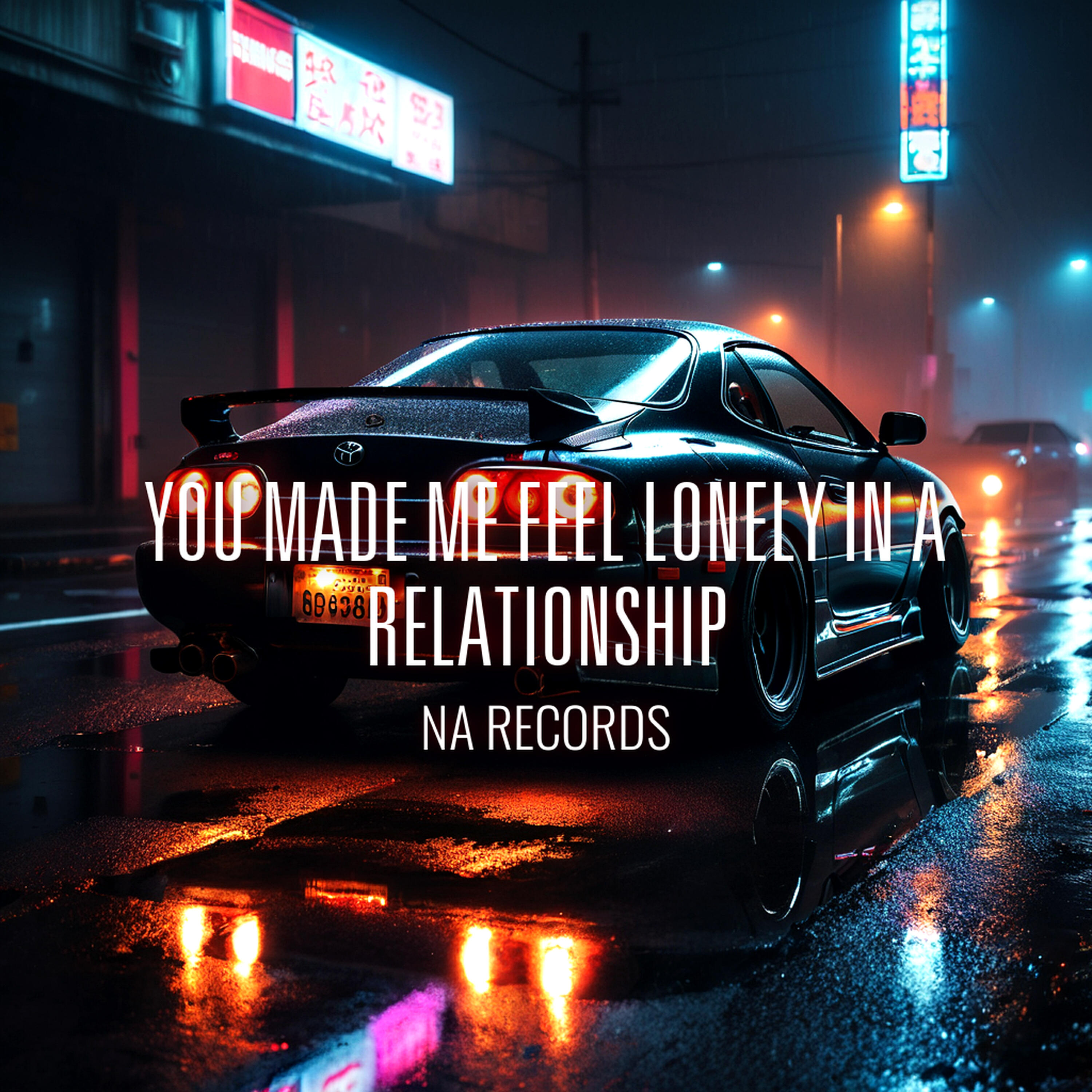 Релиз YOU MADE ME FEEL LONELY IN A RELATIONSHIP