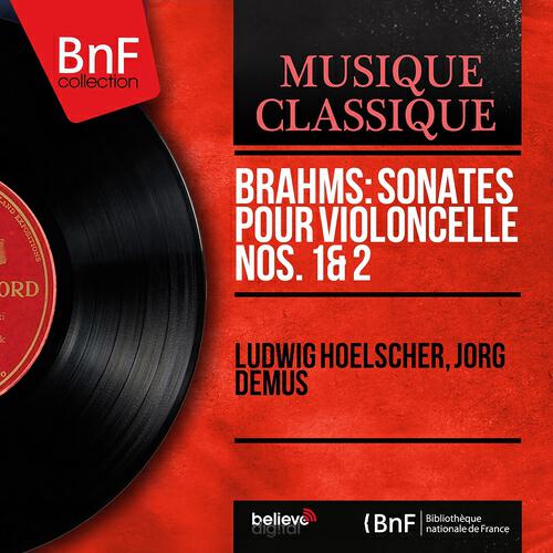 Релиз Brahms: Sonates pour violoncelle Nos. 1 & 2 (Stereo Version)