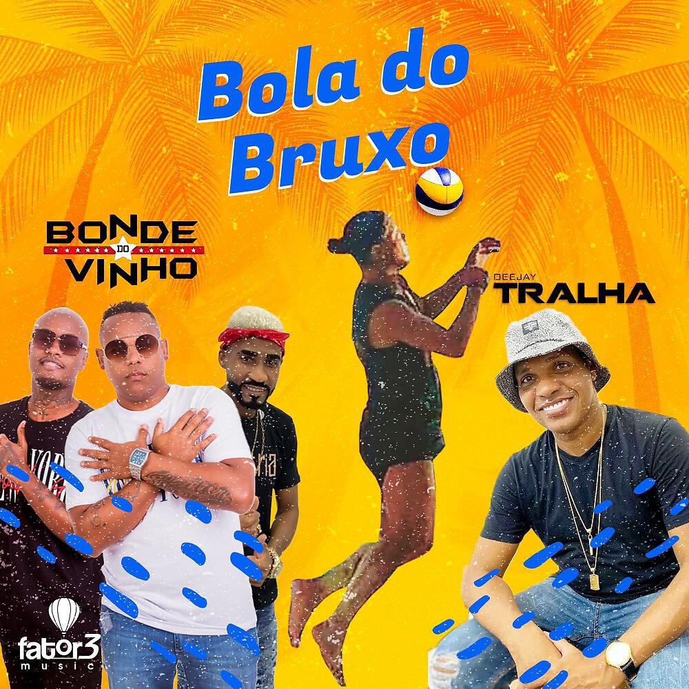 Скачать песню Bonde Do Vinho, DJ Tralha - Bola do Bruxo бесплатно в MP3 для Android и iOS