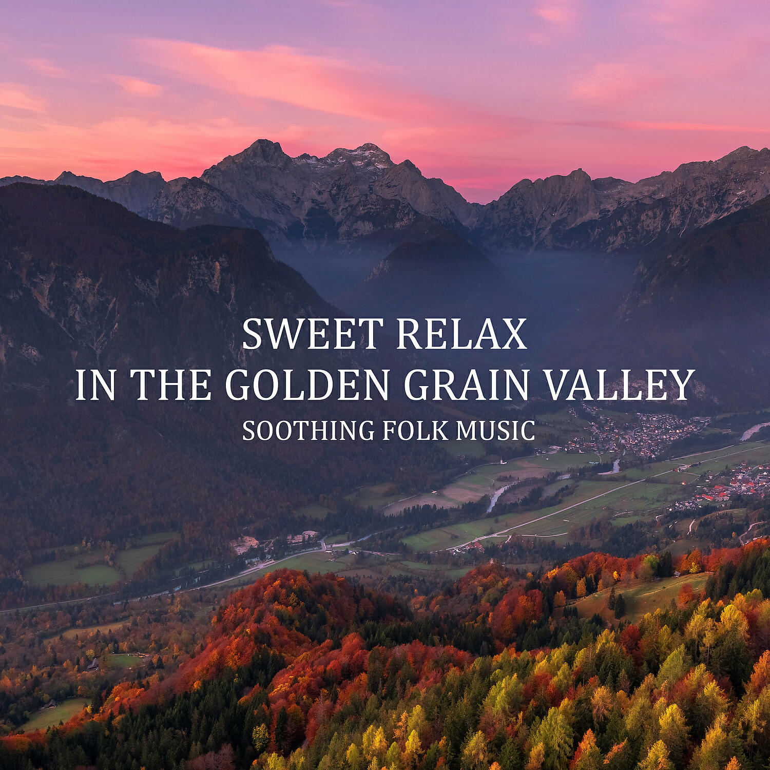 Релиз Sweet Relax in the Golden Grain Valley – Soothing Folk Music