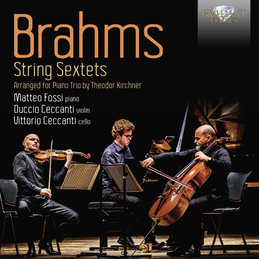 Релиз Brahms: String Sextets, Arranged for Piano Trio by Theodor Kirchner