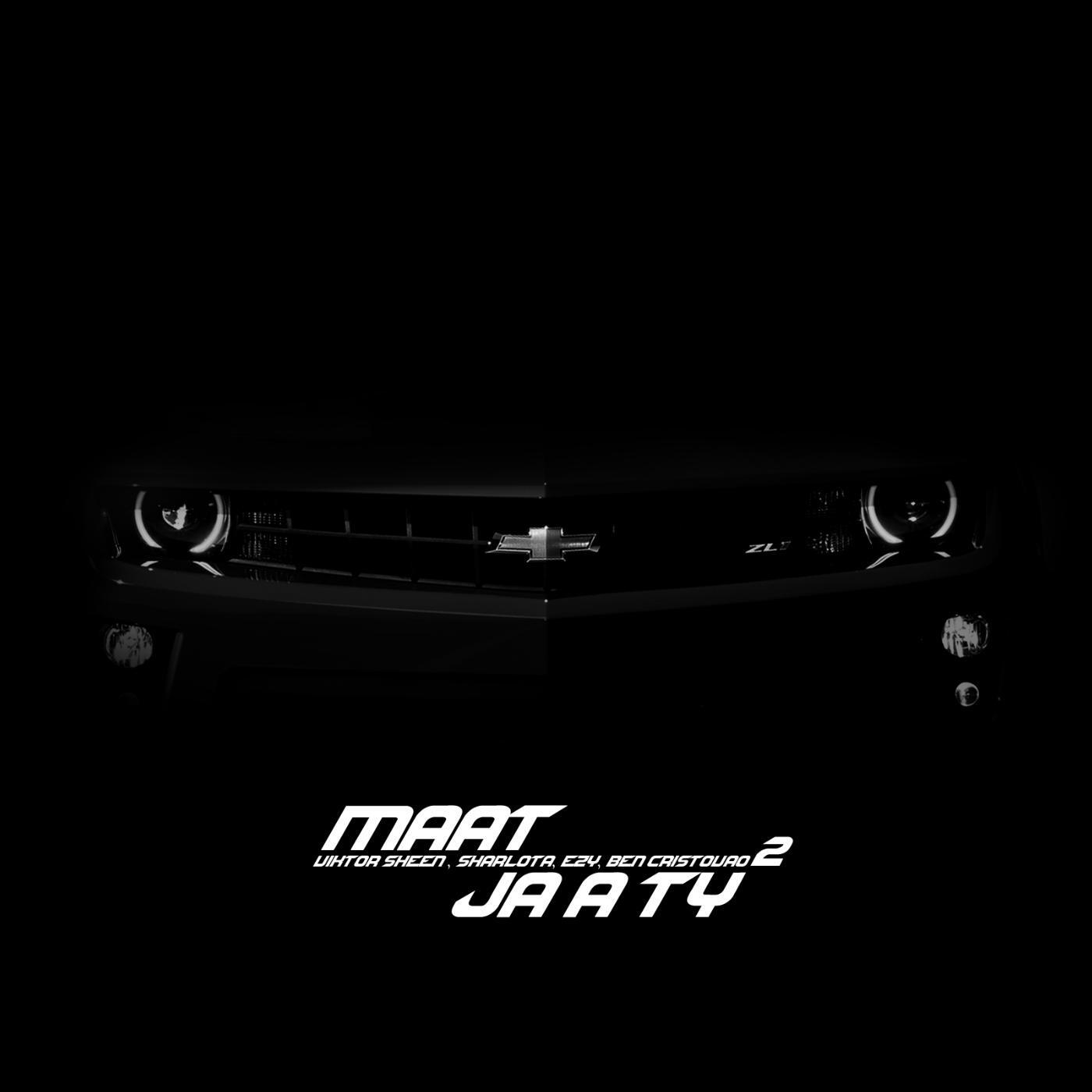 Maat - Já a Ty 2 (feat. Viktor Sheen, Sharlota, Ben Cristovao & Ezy)