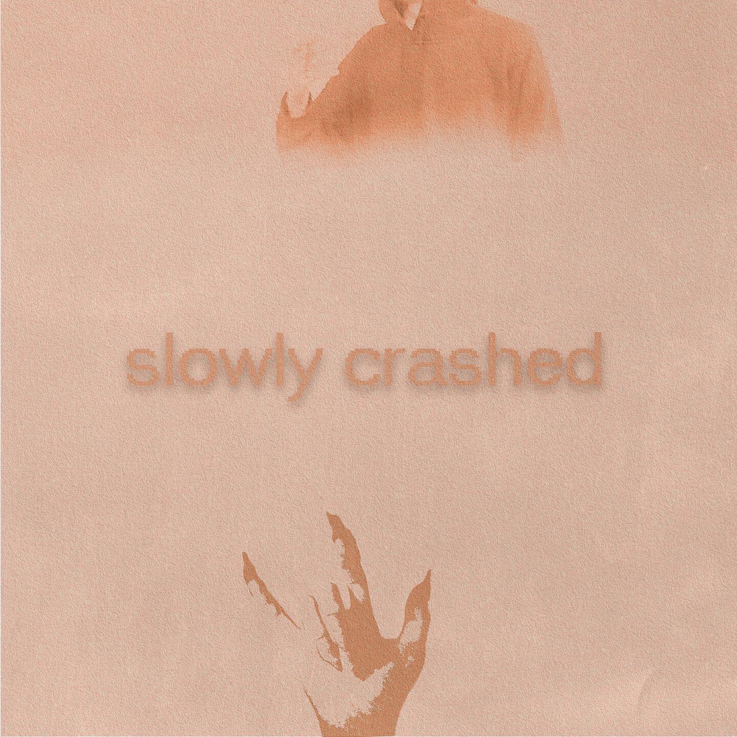 Релиз slowly crashed