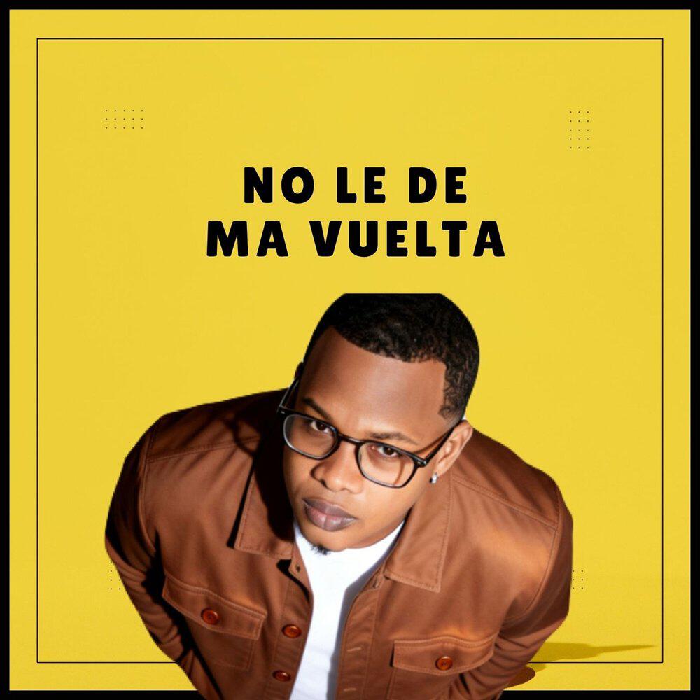 Трек No Le De Ma Vuelta