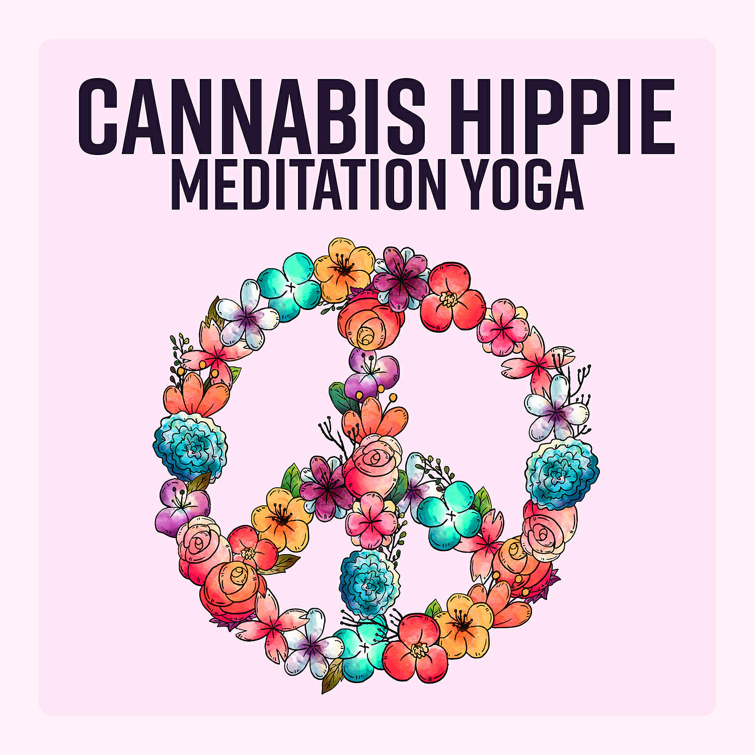Релиз Cannabis Hippie Meditation Yoga