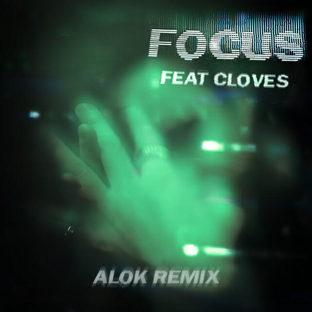 Релиз Focus (feat. CLOVES) [Alok Remix]