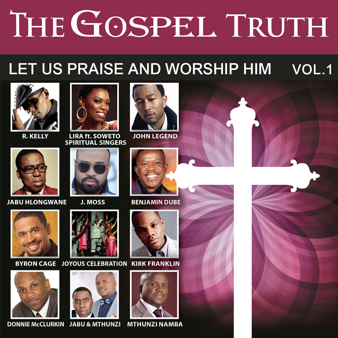 Релиз The Gospel Truth - Let Us Praise and Worship Him, Vol. 1