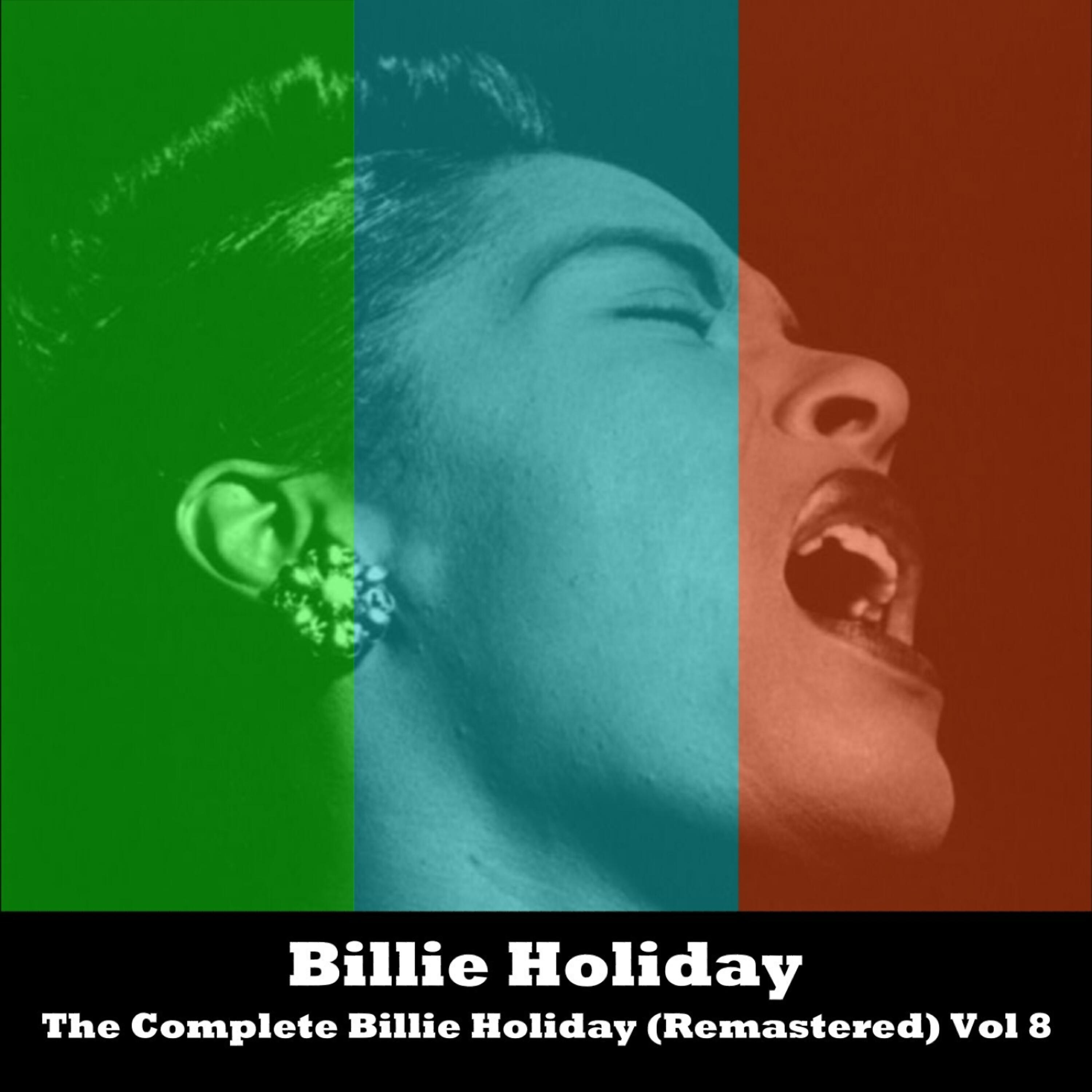 Релиз The Complete Billie Holiday (Remastered) Vol 8