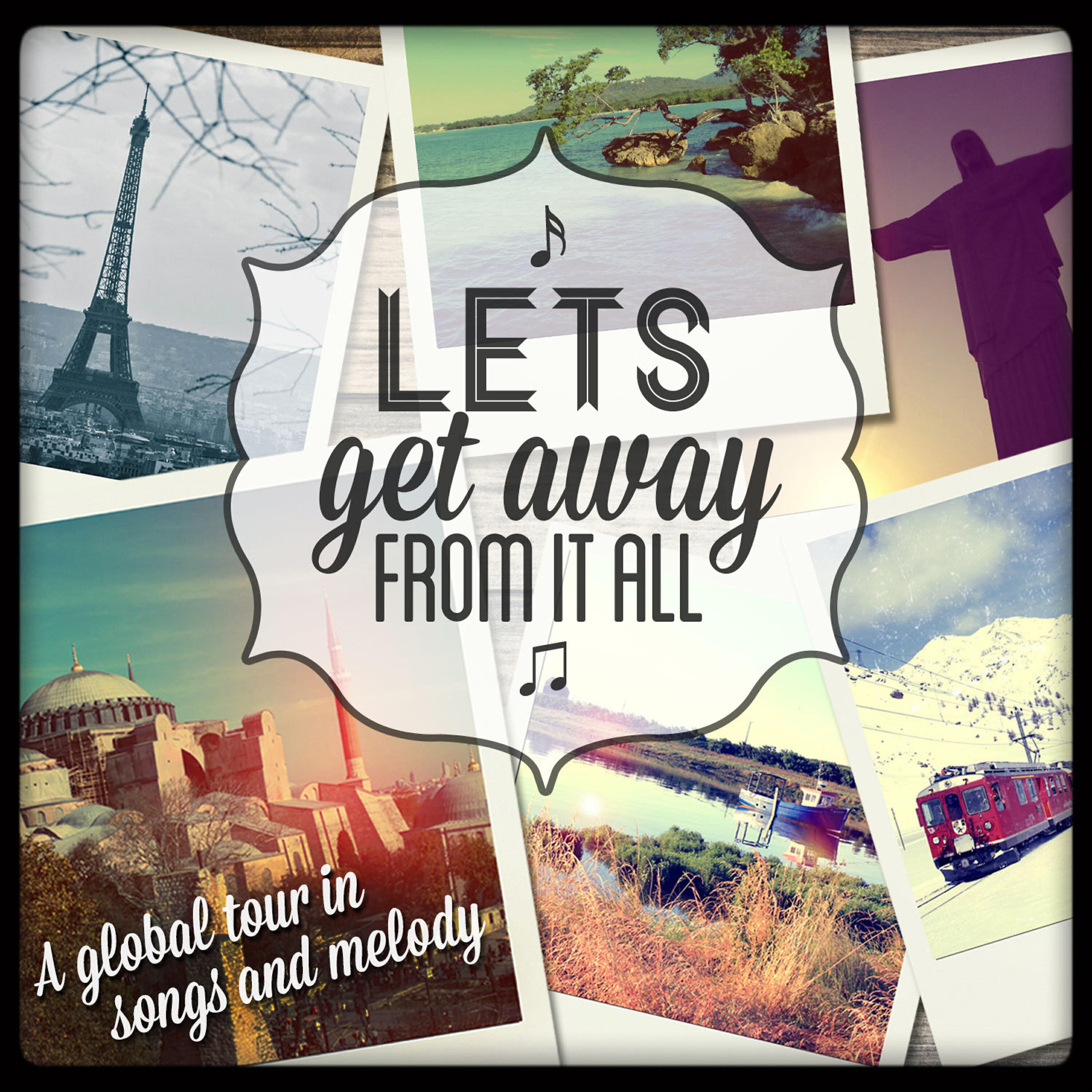 Релиз Let's Get Away from It All! - A Global Tour in Songs and Melodies