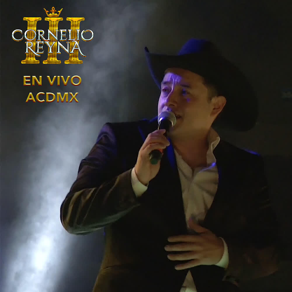 Релиз Cornelio Reyna III en Vivo ACDMX