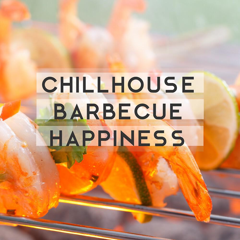Релиз Chillhouse Barbecue Happiness