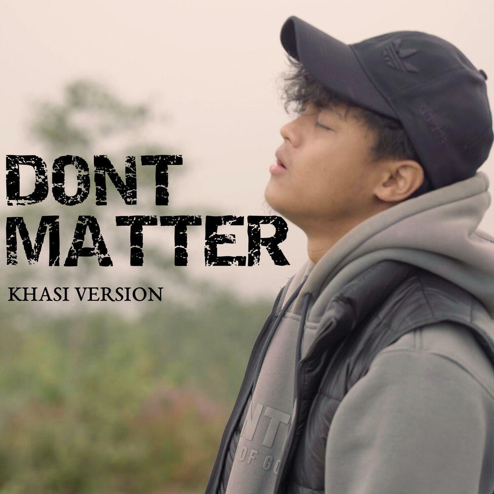 Релиз Don't Matter (Khasi Version)