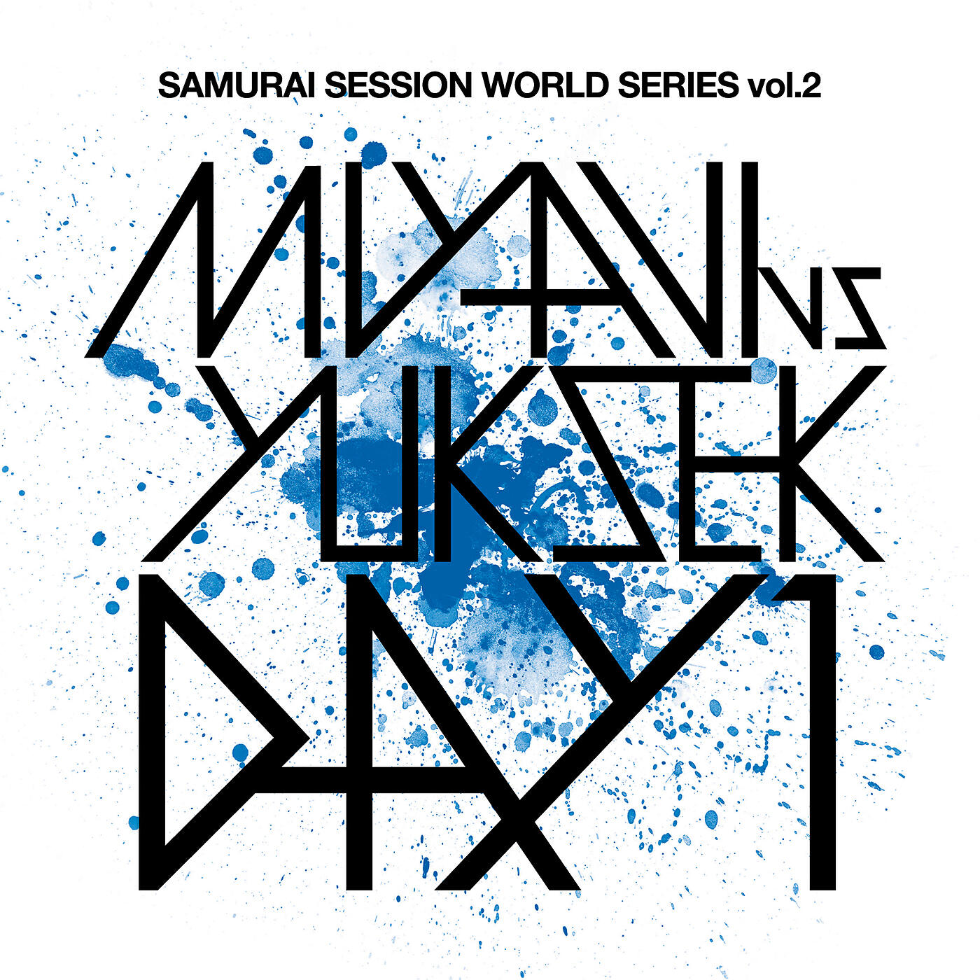 Релиз Samurai Session World Series Vol.2 MIYAVI Vs Yuksek Day 1