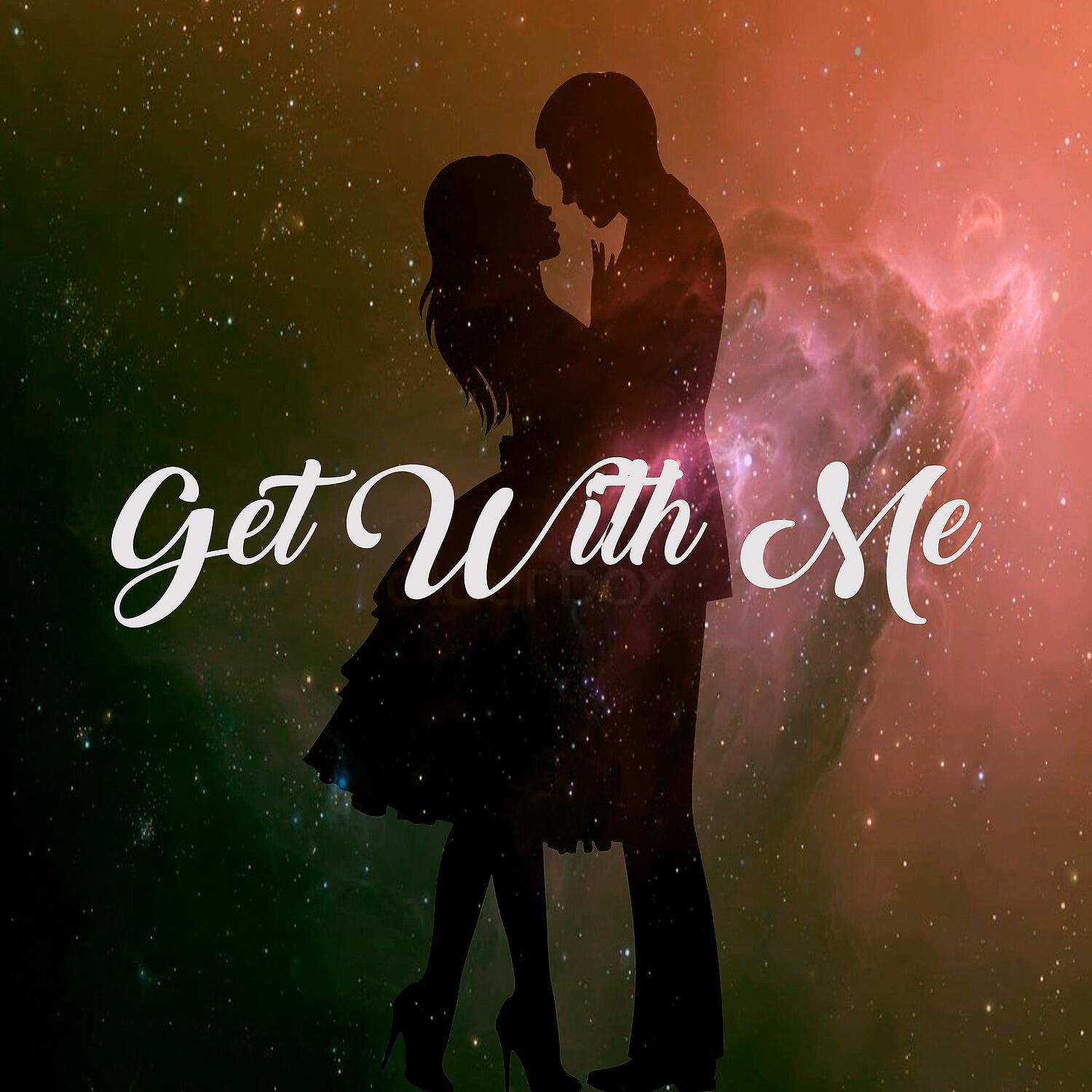 Релиз Get with Me