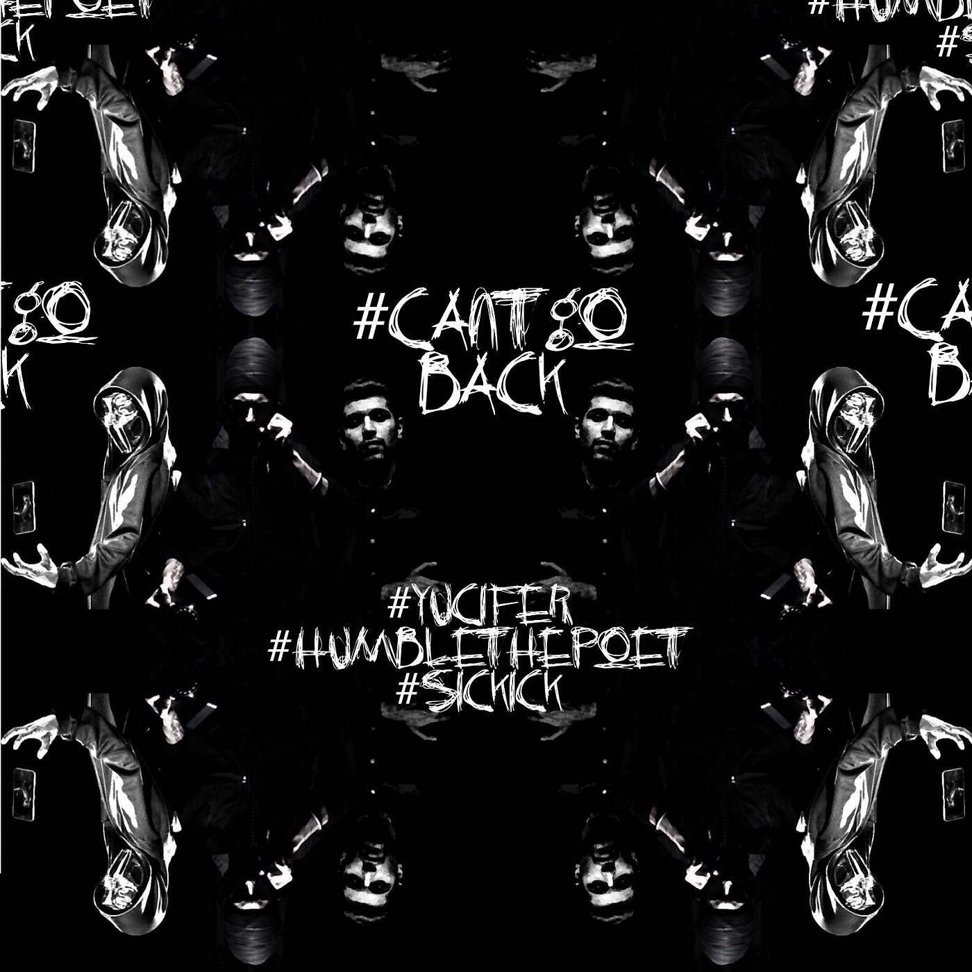 Постер альбома Can't Go Back (feat. Sickick & Yucifer)