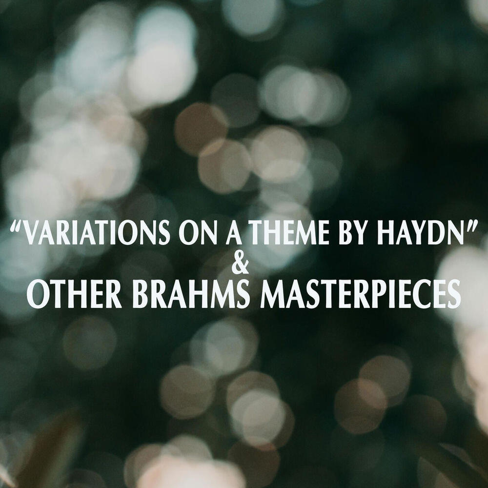 Релиз "Variations on a Theme by Haydn" & Other Brahms Masterpieces