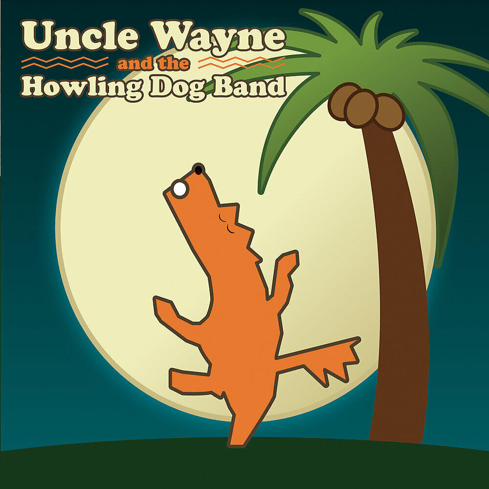 Релиз Uncle Wayne and the Howling Dog Band