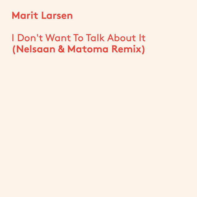 Релиз I Don't Want To Talk About It (Nelsaan & Matoma remix)
