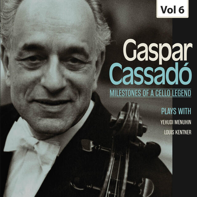 Релиз Milestones of a Cello Legend: Gaspar Cassadó, Vol. 6