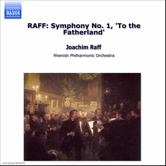 Релиз Raff: Symphony No. 1, 'To the Fatherland'